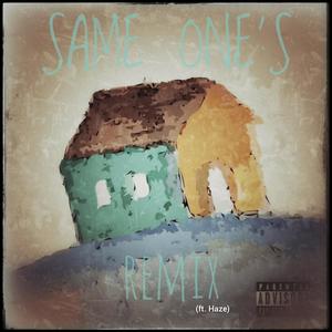 Same One's(feat. Haze) (Remix|Explicit)