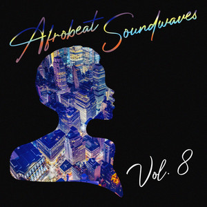 Afrobeat Soundwaves, Vol. 8