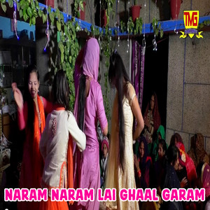 Naram Naram Lai Ghaal Garam