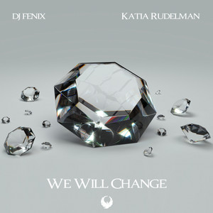 We Will Change(feat. Katia Rudelman)