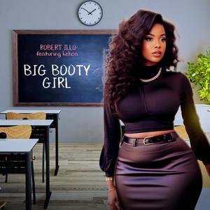 Big booty girl (feat. Kehoa) [Explicit]