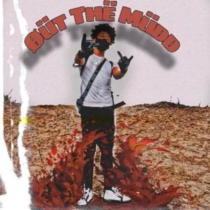 Out The Mudd (Explicit)