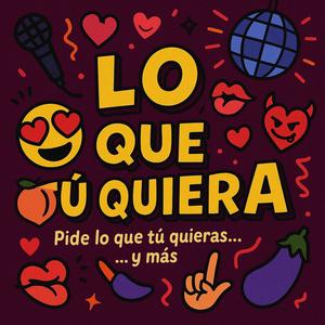Lo que tu quiera