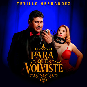 Para Que Volviste (Tierra Caliente)