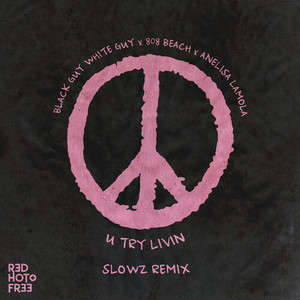 U Try Livin' (Pressure) (Slowz Remix)