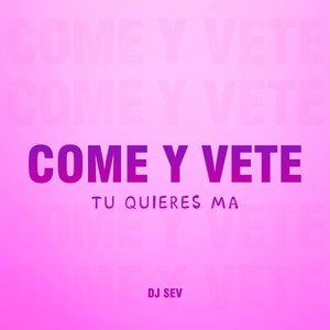 Tu Quieres Ma (Come Y Vete)