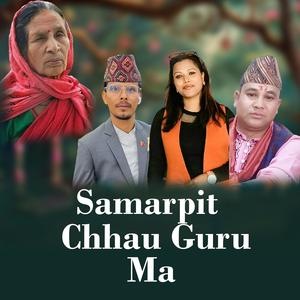Samarpit Chhau Guru Ma (feat. Paru Shahi & Pardip Nepali)