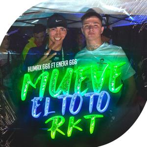 Mueve el toto RKT(feat. Eneka 666) (Explicit)