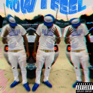 How i feel (Explicit)