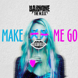 Make Me Go (Explicit)