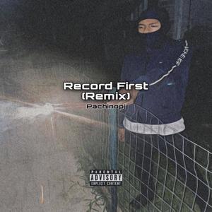 Record First (Remix) [Explicit]