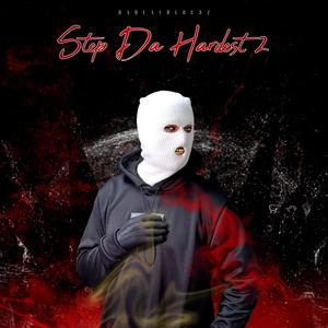 Step Da Hardest 2 (Explicit)