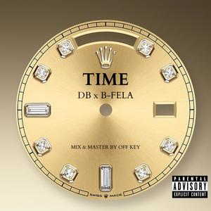 TIME (feat. B-FELA) (Explicit)