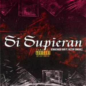 Si Supieran (feat. Victor Sanchez) (Explicit)