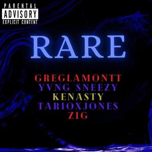 RARE (feat. Yvng Sneezy, TarioxJones, KeNasty & Zig) [Explicit]