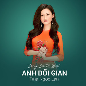 Tina Ngọc Lan - Đừng Để Tối Biết Anh Dối Gian