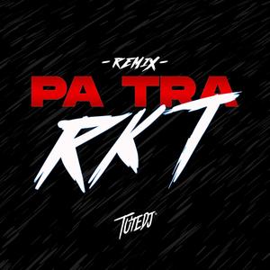 Pa Tra Rkt (Turreo Edit)