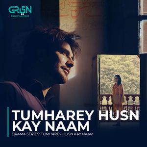 Tumharey Husn Kay Naam (Original Soundtrack From 
