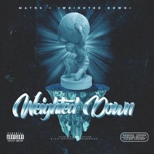 Weighted Down (Explicit)