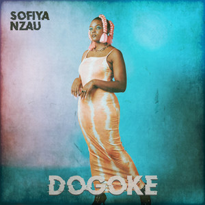 Sofiya Nzau - Dokoge (Radio Edit)