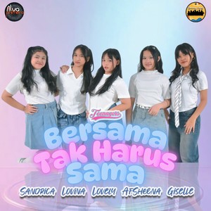 Bersama Tak Harus Sama