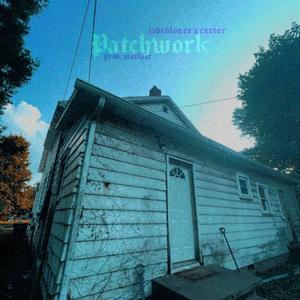 Patchwork (feat. Cxrter) (Explicit)