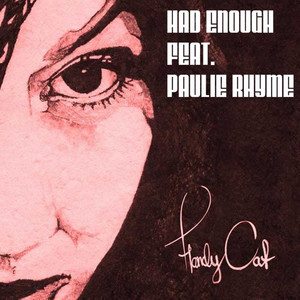 Had Enough(feat. Paulie Rhyme)