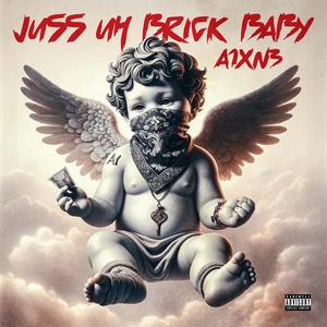 JuSs Uh BriCk BaBy +Bonus Tracks (Explicit)