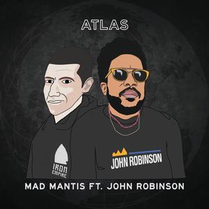 Atlas (feat. Mad Mantis & John Robinson)
