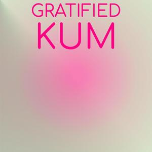 Gratified Kum