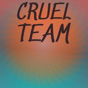 Cruel Team
