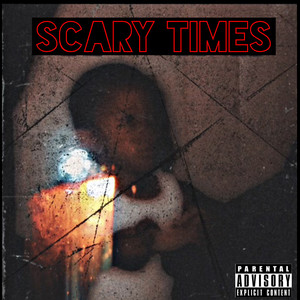 Scary Times (Explicit)