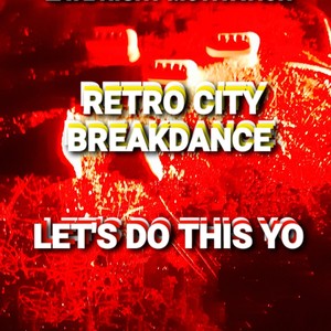 RETRO CITY BREAKDANCE