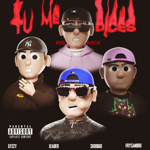 Tu Me Dices (Remix) [Explicit]