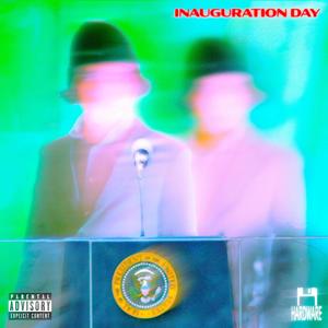 INAUGURATION DAY (Explicit)