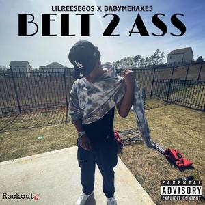 Belt 2 Ass (feat. Babymenaxe5)