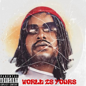 World is yours (Explicit)