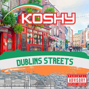Dublins Streets (Explicit)