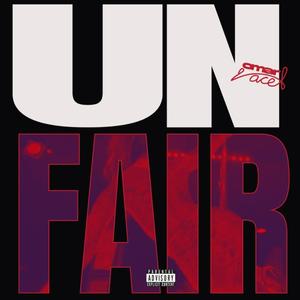 Unfair (Explicit)