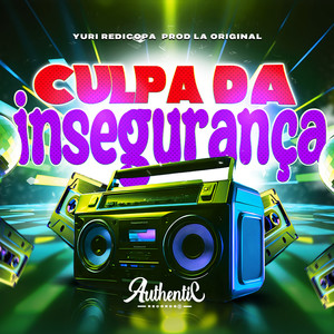 Culpa da Insegurança (Explicit)