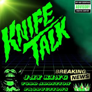 Knife Talk Jay King (Explicit)