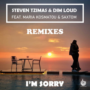 I'm Sorry(feat. Maria Kosmatou & Saxtom) (Pilarinos & Karypidis Remix)