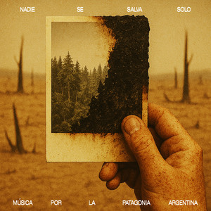 Nadie se salva solo (Música por la Patagonia Argentina) [Explicit]