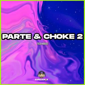 DJ Patamix - DJ Patamix - Parte & Choke 2 (Tech House)