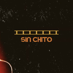 Sin Chito (Explicit)