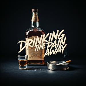 Drinking the Pain Away (feat. Bryson Myers) (Explicit)