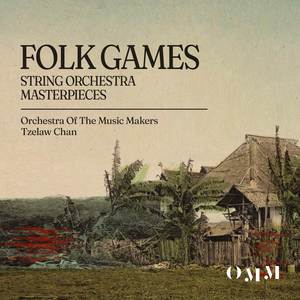 Folk Games: String Orchestra Masterpieces