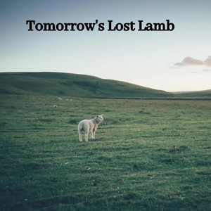 Tomorrow's Lost Lamb