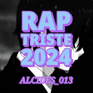 Rap Triste 2024 (Alcides_013) [Explicit]