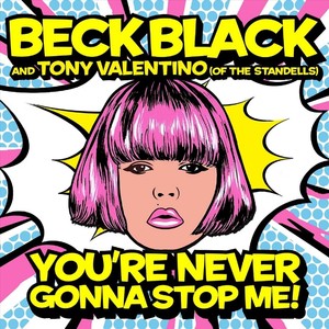 You're Never Gonna Stop Me!(feat. Tony Valentino)